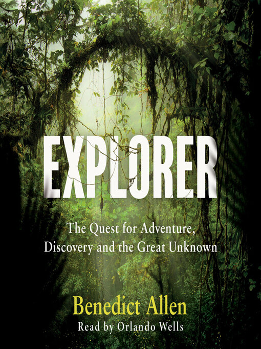 Title details for Explorer by Benedict Allen - Available